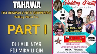 Download lagu TAHAWA PART I - WEDDING UDET & TIRA SPECIAL PERFORMANCE BY DJ HALILINTAR & FDJ MIKA LI QIN mp3