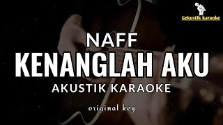 Download lagu kenanglah aku - naff ( akustik karaoke ) mp3 Download lagu kenanglah aku - naff ( akustik karaoke ) mp3