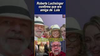 Amiga de Lulinha? Não, amiga de Lula mesmo... Ela mesma assumiu
