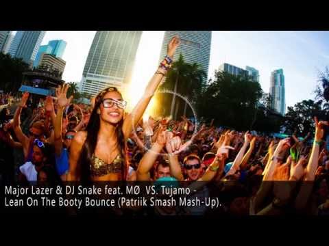 Major Lazer & DJ Snake feat. MØ  VS. Tujamo - Lean On The Booty Bounce (Patriik Smash Mash-Up)