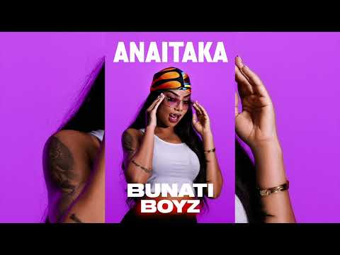 ANAITAKA- BUNATI BOYZ (OFFICIAL AUDIO)
