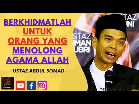 Ustaz Abdul Somad - BERKHIDMATLAH UNTUK ORANG YANG MENOLONG AGAMA ALLAH
