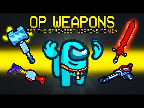 Using the Most OP WEAPONS in Among Us!