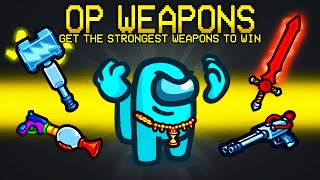 Using the Most OP WEAPONS in Among Us!