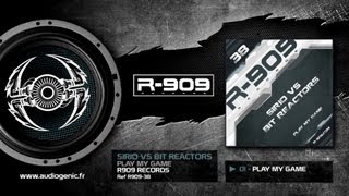 R909-38 - Sirio ft Bit Reactors - Play My Game - A1 - Play My Game