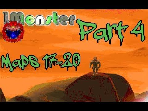 1 Monster [Doom II megawad] part 4 maps 17-20