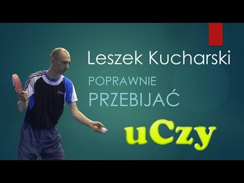 Leszek Kucharski uczy przebijać #6 | tenis stołowy