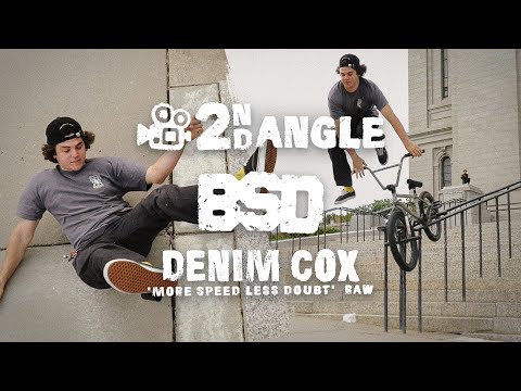 DENIM COX 2nd Angle / 'More Speed Less Doubt' Raw / BSD BMX