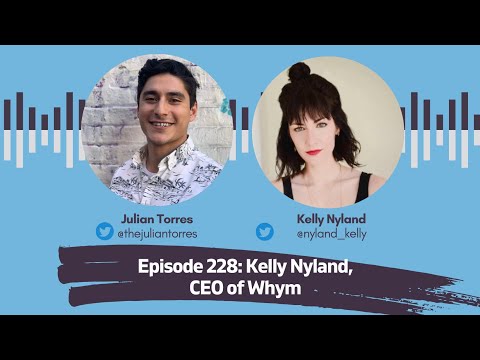 Episode 228: Kelly Nyland, CEO of Whym - Julian Torres - YouTube