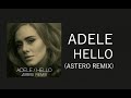 Adele - Hello (Astero Remix) 