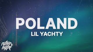 Lil Yachty - Poland (Lyrics) I took the wock to Poland