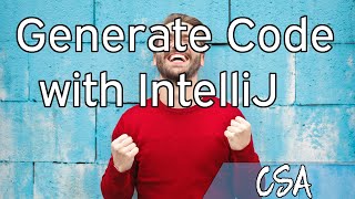 [CSA] Generate Code with IntelliJ