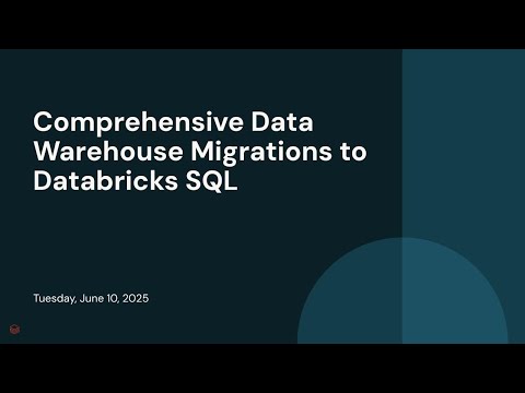 Watch: Comprehensive Data Warehouse Migrations to Databricks SQL