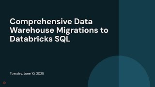 Comprehensive Data Warehouse Migrations to Databricks SQL