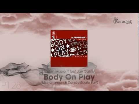Alan Master T feat. Jay Colin - Body On Play (Mahynaman & Dorsay Radio Edit)
