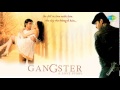Tu Hi Meri Shab Hai Remix K K Emraan Hashmi Kangna Ranaut Gangster 2006