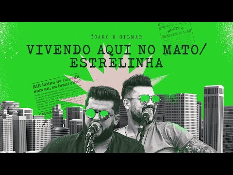 Ícaro e Gilmar - Vivendo aqui no mato/ Estrelinha #SextouBB