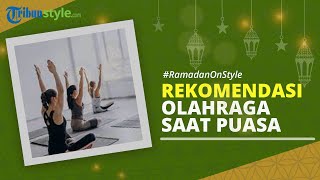 RAMADAN ON STYLE: Rekomendasi Olahraga yang Tepat saat Puasa Ramadan