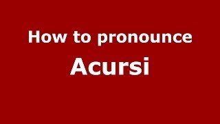 How to pronounce Acursi