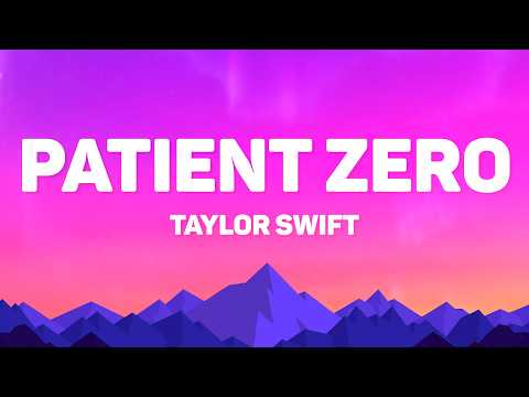 Taylor Swift - Patient Zero (Lyrics)