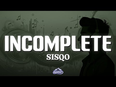 Sisqo - Incomplete (Lyrics)