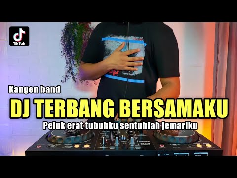 DJ PELUK ERAT TUBUHKU KANGEN BAND | DJ TERBANG BERSAMAKU TIKTOK FULL BASS 2021