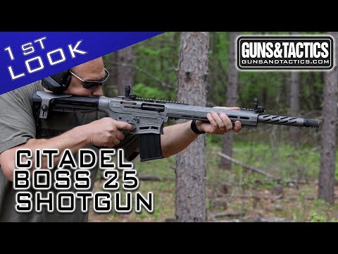 Citadel Boss 25 Shotgun First Look