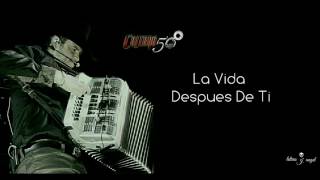 La Vida Despues De Ti (LETRA) - CALIBRE 50