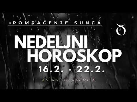 Astrolog Radmila - Nedeljni horoskop od 9.2. do 15.2. POMRAČENJE SUNCA