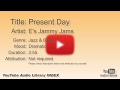 Present Day E S Jammy Jams Jazz Blues Dramatic YouTube Audio Library BGM