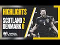 HIGHLIGHTS | Scotland 2-0 Denmark