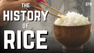 The Epic Story of Rice: From Ancient Kings to American Presidents