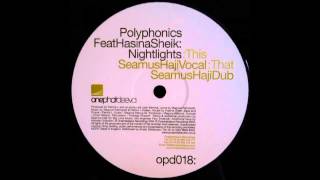 (2005) Polyphonics feat. Hasina Sheik - Nightlights [Seamus Haji Vocal RMX]