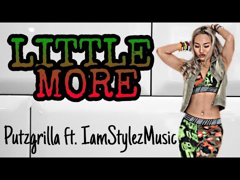 LITTLE MORE - PUTZGRILLA Ft. IAMStylezMusic | MEGA MIX 63 |MICHELLE VO |ZUMBA FITNESS |Dance Workout