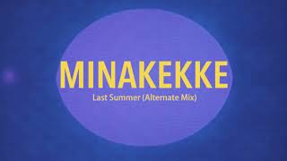 MINAKEKKE – Last Summer [Alternate Mix] (Official Music Video)