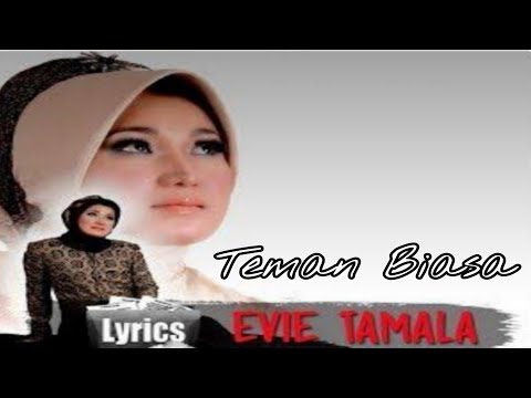TEMAN BIASA / EVIE TAMALA / LIRIK
