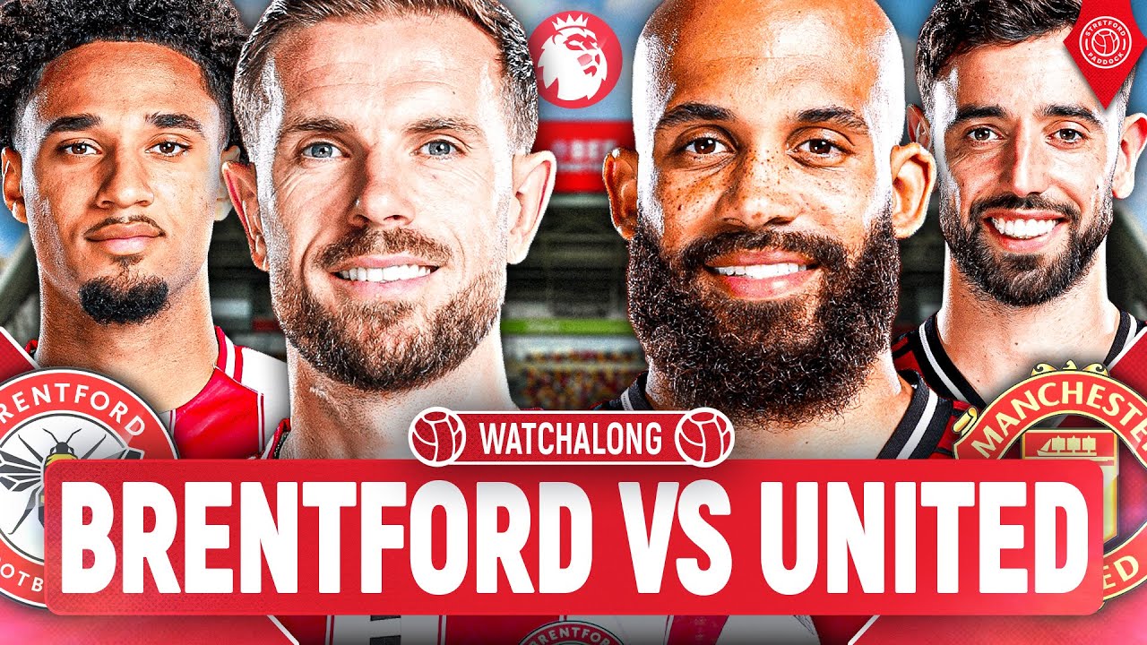 Brentford vs Man United | LIVE STREAM Premier League WatchAlong