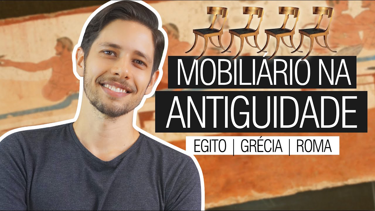 MOBILIÁRIO NA ANTIGUIDADE: Egito, Grécia e Roma