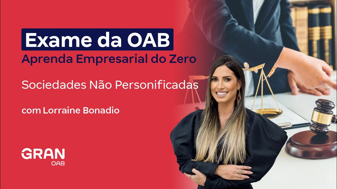 Exame da OAB | Aprenda Empresarial do Zero -  Sociedades Não Personificadas com Lorraine Bonadio