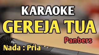 Download lagu GEREJA TUA - KARAOKE || NADA PRIA COWOK || Panbers || Audio HQ || Live Keyboard mp3 Download lagu GEREJA TUA - KARAOKE || NADA PRIA COWOK || Panbers || Audio HQ || Live Keyboard mp3