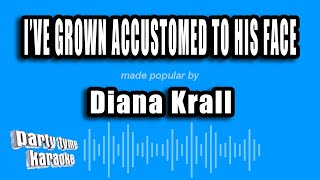 Diana Krall - I've Grown Accustomed To His Face (Karaoke Version)