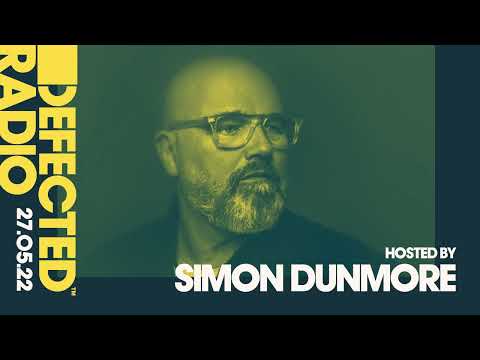 Defected Radio Show Hosted by Simon Dunmore - 27.05.22