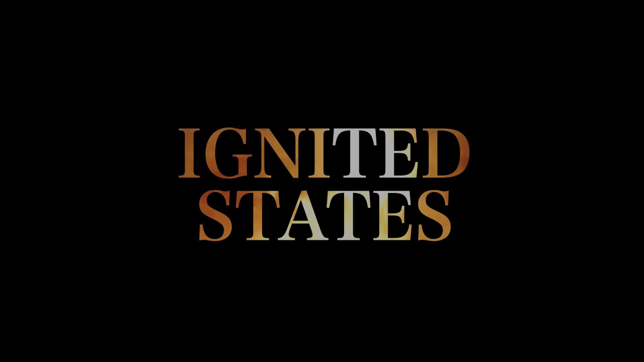 Ignited States — Official Trailer