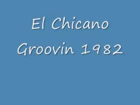 Groovin - El Chicano