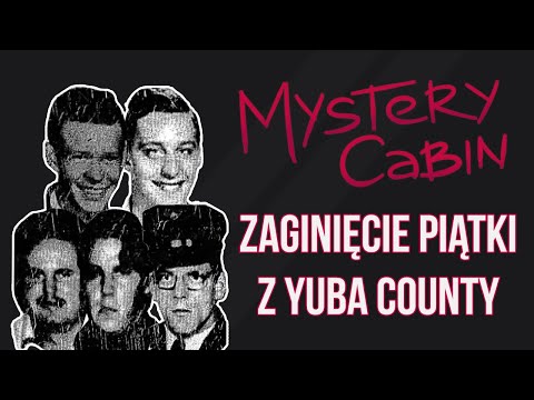 Zaginięcie Piątki z Yuba County - Mystery Cabin #02