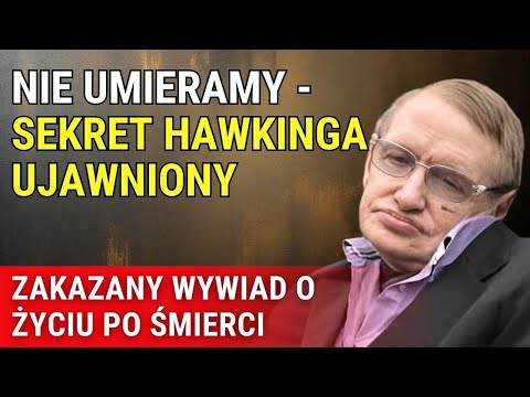 ZAKAZANY WYWIAD: Stephen Hawking o życiu po śmierci i tajemnicy duszy