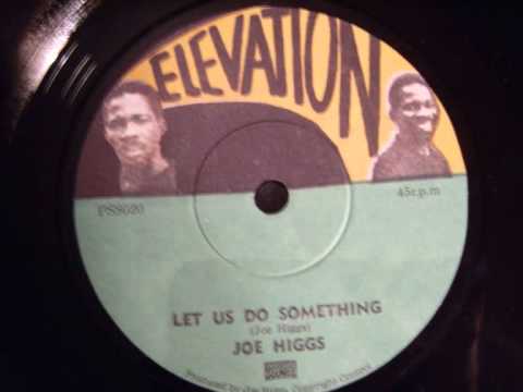 Joe Higgs - Let Us Do Something
