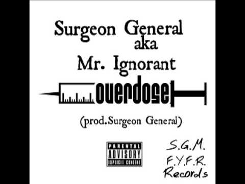 Surgeon General aka Mr. Ignorant - Overdose (prod Surgeon General)