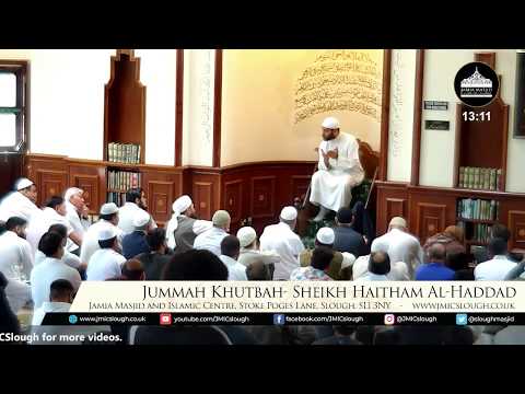 JMIC Slough | Jummah Prayers 05/07/2019 | Sheikh Haitham Al-Haddad