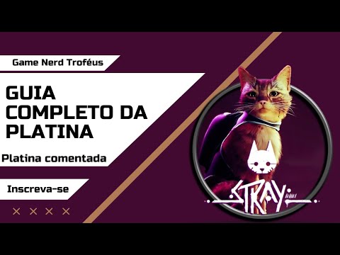 Platina de STRAY. O  jogo do gato. [Guia] completo e bem detalhado.